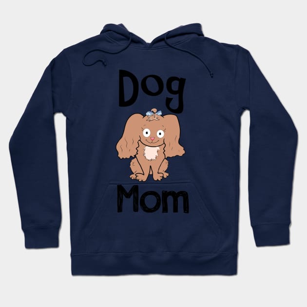 Dog Mom Hoodie by DitzyDonutsDesigns